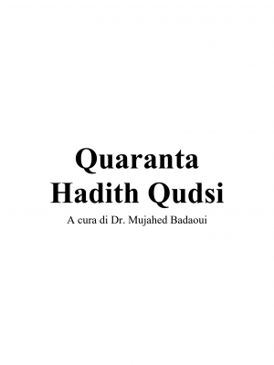 Quaranta Hadith Qudsi A cura di Dr. Mujahed Badaoui
