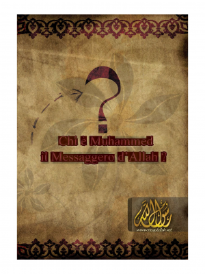 Chi è Muhammed il Messaggero d’Allah ?