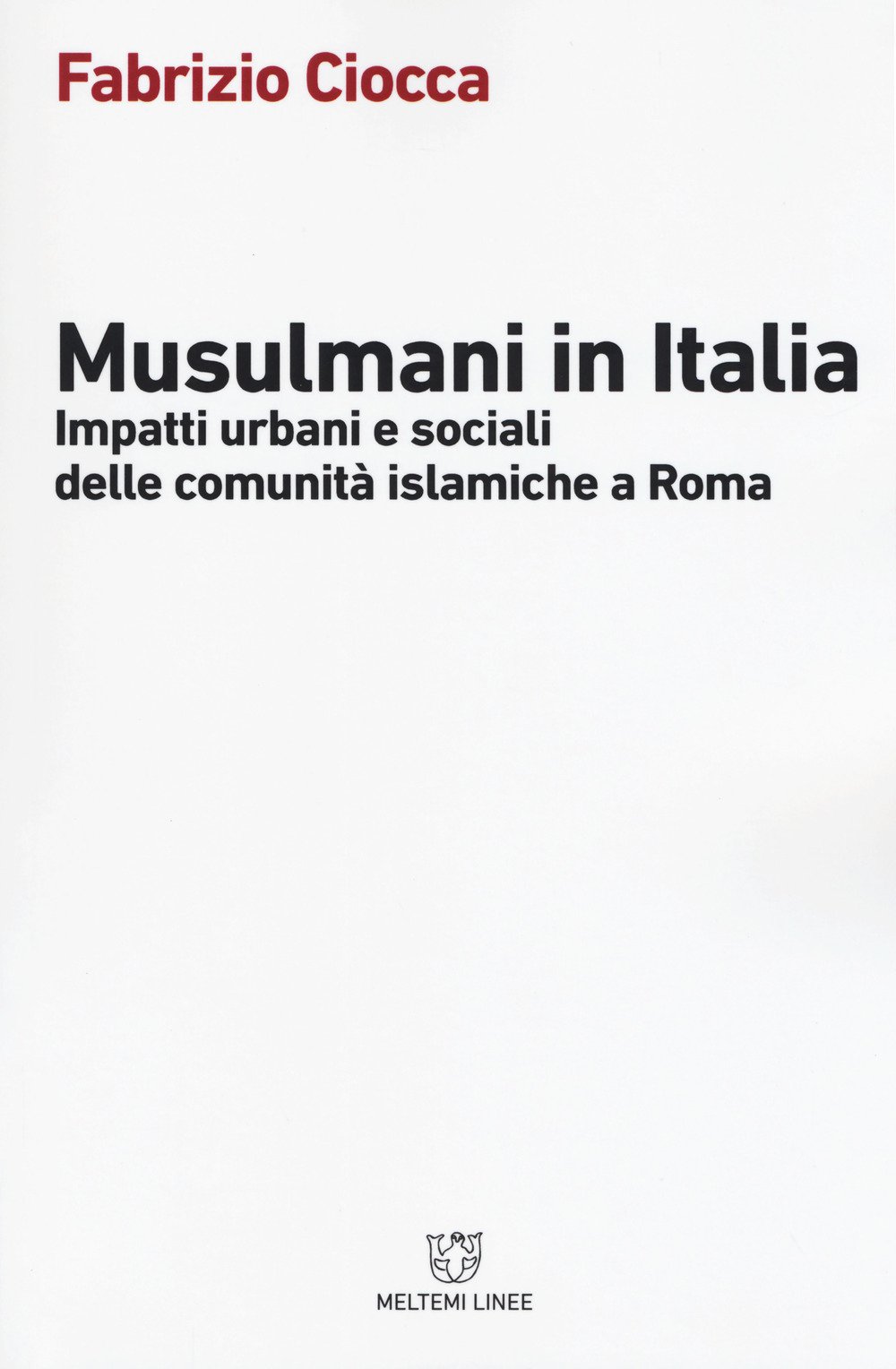 Musulmani in Italia. Impatti urbani e sociali delle comunità islamiche