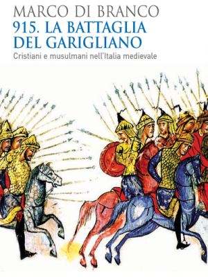 915. La battaglia del Garigliano: Cristiani e Musulmani nell'Italia medievale