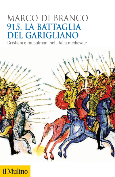 915. La battaglia del Garigliano: Cristiani e Musulmani nell'Italia medievale