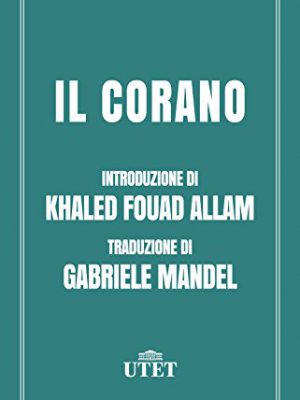 Il Corano Formato Kindle di Aa. Vv. (Autore), Khaled Fouad Allam (Presentazione), Gabriele Mandel (Traduttore)