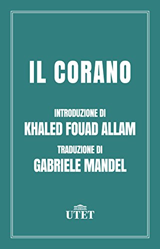 Il Corano Formato Kindle di Aa. Vv. (Autore), Khaled Fouad Allam (Presentazione), Gabriele Mandel (Traduttore)