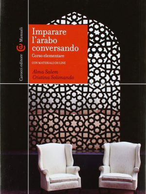 Imparare l'arabo conversando. Corso elementare.