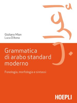 Grammatica di arabo standard moderno. Fonetica, morfologia e sintassi
